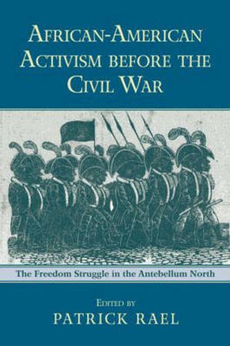 Cover image for African-American Activism before the Civil War: The Freedom Struggle in the Antebellum North