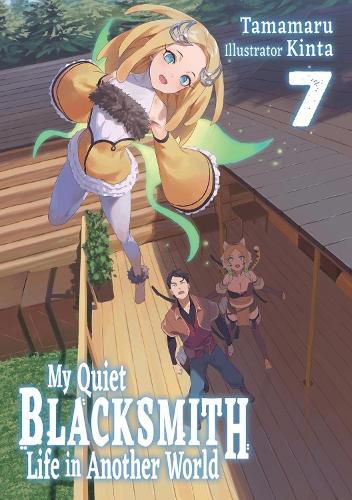 Cover image for My Quiet Blacksmith Life in Another World: Volume 7 (Light Novel)