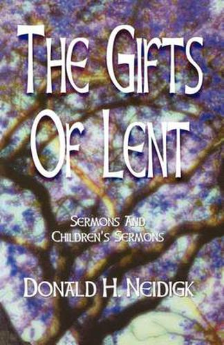 Cover image for The Gifts of Lent: Sermons and Children's Sermons