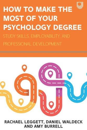 Cover image for How to Make the Most of your Psychology Degree: Study Skills, Employability and Professional Development