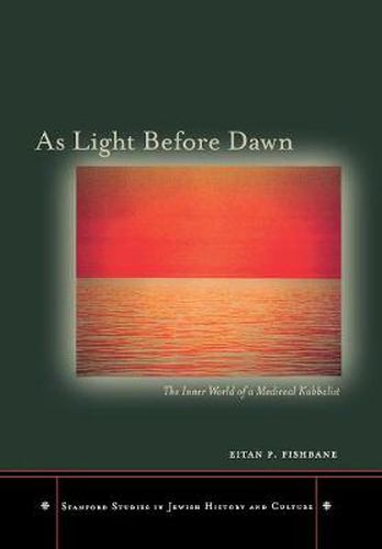 Cover image for As Light Before Dawn: The Inner World of a Medieval Kabbalist