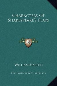 Cover image for Characters of Shakespeare's Plays