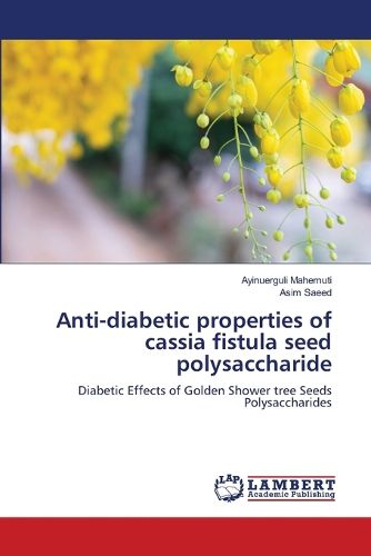 Anti-diabetic properties of cassia fistula seed polysaccharide ...
