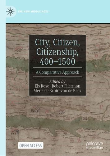 Cover image for City, Citizen, Citizenship, 400-1500