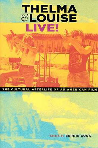 Cover image for Thelma & Louise Live!: The Cultural Afterlife of an American Film