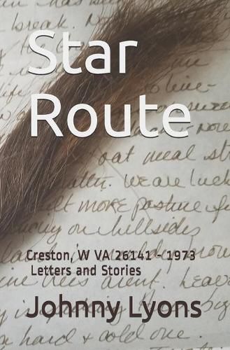 Cover image for Star Route: Creston, W VA 26141 - 1973 Letters and Stories