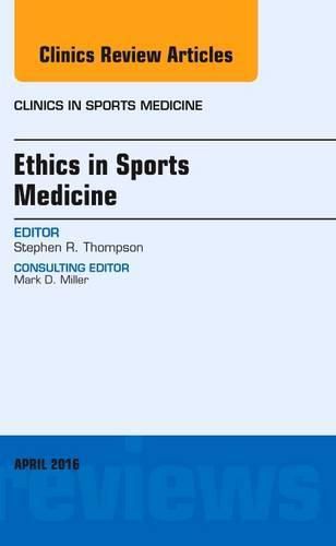 Cover image for Ethics in Sports Medicine, An Issue of Clinics in Sports Medicine