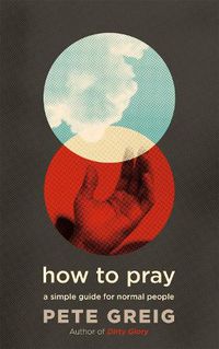 Cover image for How to Pray: A Simple Guide for Normal People