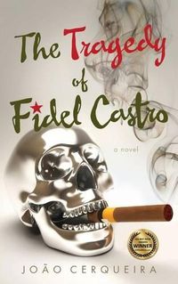 Cover image for The Tragedy of Fidel Castro