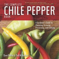 Cover image for Complete Chile Pepper Book: A Gardener's Guide to Choosing, Growing, Preserving, and Cooking