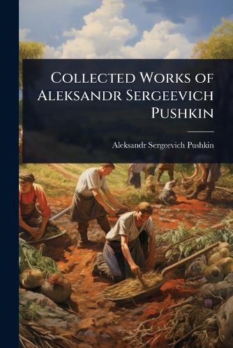 Cover image for Collected Works of Aleksandr Sergeevich Pushkin