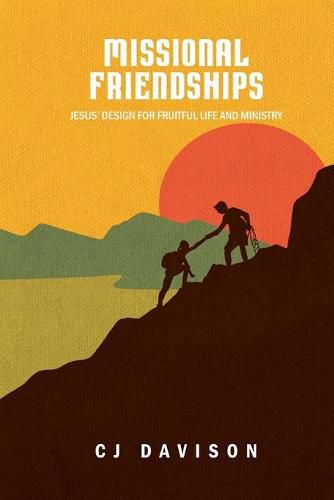 Cover image for Missional Friendships: Jesus' Design for Fruitful Life and Ministry