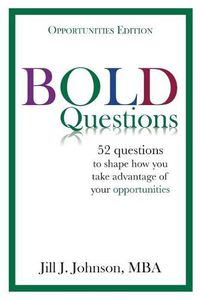 Cover image for BOLD Questions - OPPORTUNITIES EDITION: Opportunities Edition