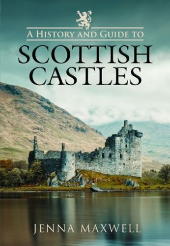 Cover image for A History and Guide to Scottish Castles