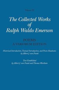 Cover image for Ralph Waldo Emerson Collected Works of Ralph Waldo Emerson: Poems: A Variorum Edition