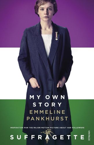 Cover image for My Own Story: Inspiration for the major motion picture Suffragette