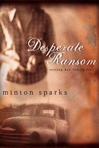 Cover image for Desperate Ransom: Setting Her Family Free