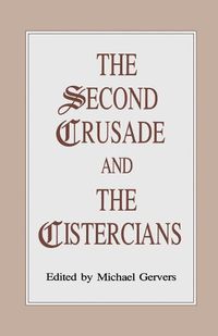 Cover image for The Second Crusade and the Cistercians