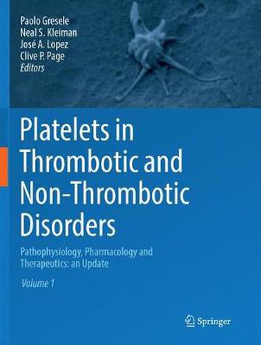 Cover image for Platelets in Thrombotic and Non-Thrombotic Disorders: Pathophysiology, Pharmacology and Therapeutics: an Update