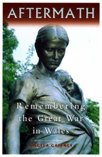 Cover image for Aftermath: Remembering the Great War in Wales
