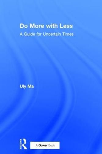 Cover image for Do More with Less: A Guide for Uncertain Times