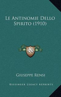 Cover image for Le Antinomie Dello Spirito (1910)