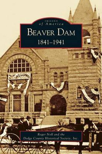 Cover image for Beaver Dam: 1841-1941