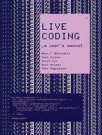 Cover image for Live Coding: A User's Manual