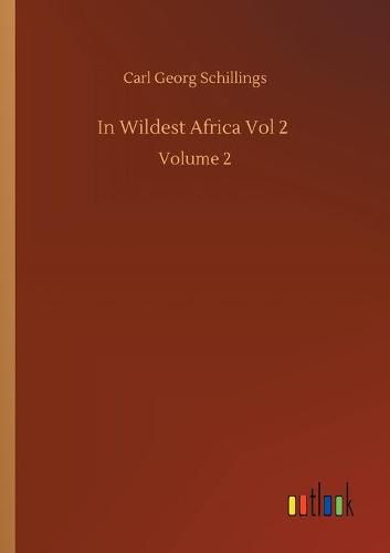 In Wildest Africa Vol 2: Volume 2