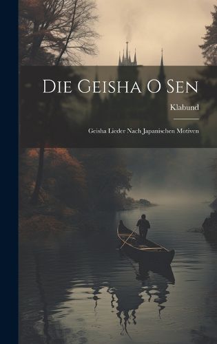 Cover image for Die Geisha O Sen