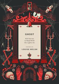 Cover image for Ghost: 100 Stories to Read with the Lights On