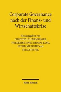 Cover image for Corporate Governance nach der Finanz- und Wirtschaftskrise: Vorbilder und Ziele eines modernen Wirtschaftsrechts