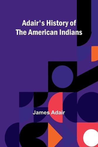 Cover image for Adair's History of the American Indians