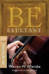Cover image for Be Exultant - Psalms 90- 150: Praising God for His Mighty Works