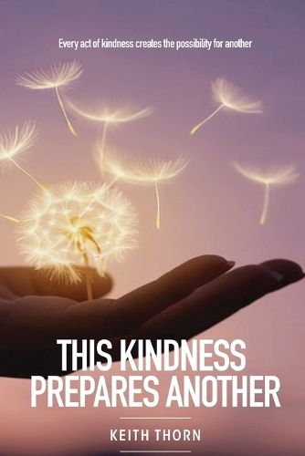 Cover image for This Kindness Prepares Another