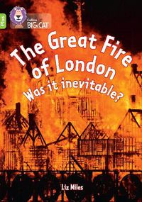 Cover image for The Great Fire of London: Was it inevitable?: Band 11+/Lime Plus