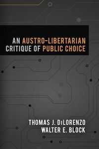 Cover image for An Austro-Libertarian Critique of Public Choice