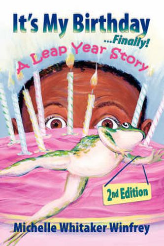 Cover image for It's My Birthday Finally! A Leap Year Story 2nd Edition