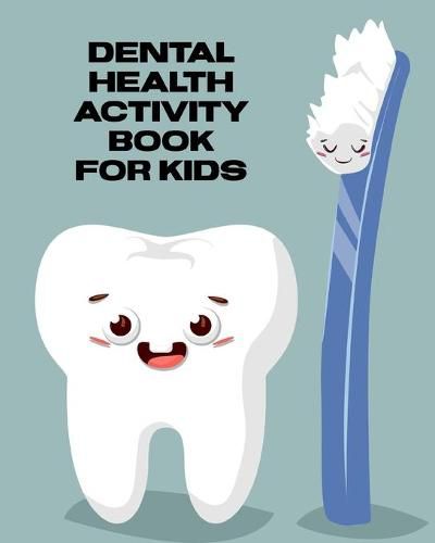 Cover image for Dental Health Activity Book For Kids: Tooth Book - Cavities Plaque and Teeth - Coloring Pages