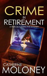 Cover image for CRIME IN RETIREMENT a fiercely addictive mystery