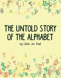 Cover image for The Untold Story of the Alphabet