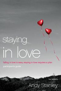 Cover image for Staying in Love Participant's Guide with DVD: Falling in Love Is Easy, Staying in Love Requires a Plan