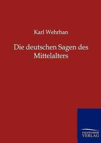 Cover image for Die deutschen Sagen des Mittelalters