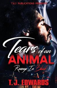 Cover image for Tears of an Animal: Revenge In Blood