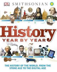 Cover image for History Year by Year: The History of the World, from the Stone Age to the Digital Age