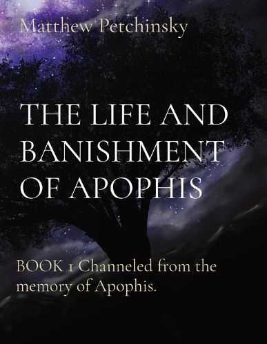 The Life and Banishment of Apophis