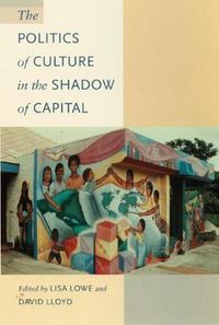 Cover image for The Politics of Culture in the Shadow of Capital