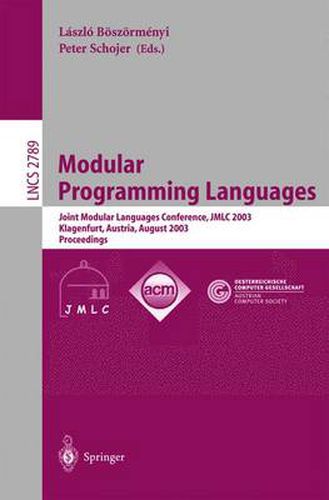 Cover image for Modular Programming Languages: Joint Modular Languages Conference, JMLC 2003, Klagenfurt, Austria, August 25-27, 2003, Proceedings