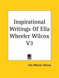 Cover image for Inspirational Writings Of Ella Wheeler Wilcox V3