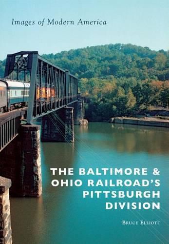 Cover image for The Baltimore & Ohio Railroad's Pittsburgh Division